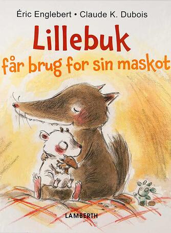 Éric Englebert, Claude K. Dubois: Lillebuk får brug for sin maskot