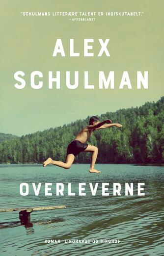 Alex Schulman: Overleverne : roman