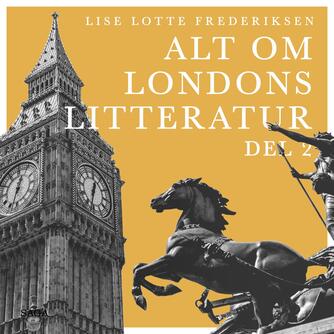 Lise Lotte Frederiksen (f. 1951): Alt om London. 2. del