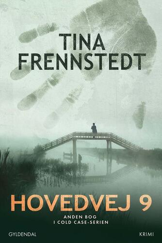Tina Frennstedt: Cold case - Hovedvej 9 : krimi