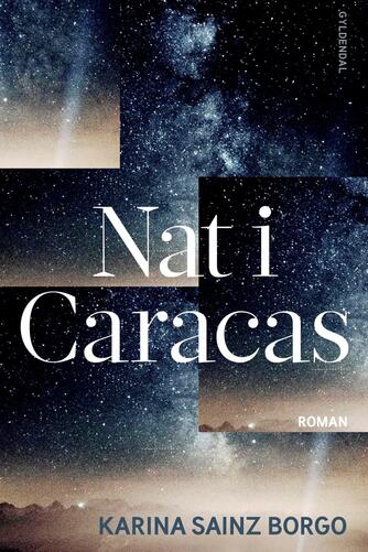 Karina Sainz Borgo (f. 1982): Nat i Caracas