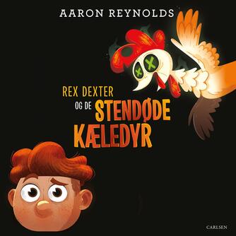 Aaron Reynolds: Rex Dexter og de stendøde kæledyr