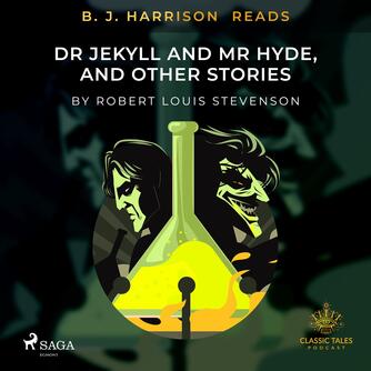 : B. J. Harrison Reads Dr Jeckyll and Mr Hyde, and Other Stories