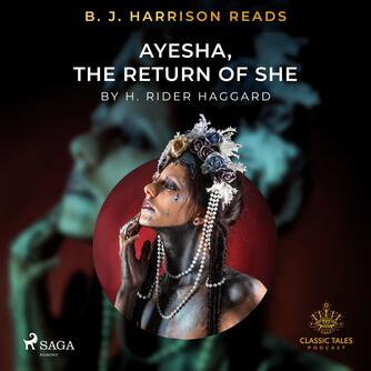 : B. J. Harrison Reads Ayesha, The Return of She