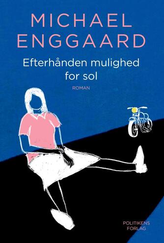 Michael Enggaard: Efterhånden mulighed for sol : roman