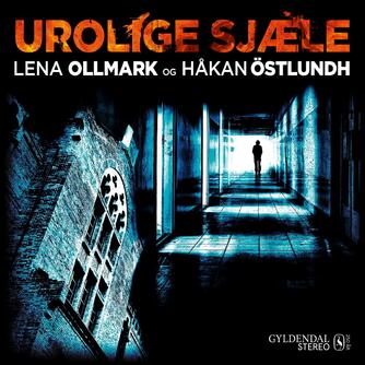 Lena Ollmark, Håkan Östlundh: Urolige sjæle (Samlet udgave)