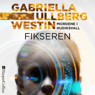 Gabriella Ullberg Westin: Fikseren