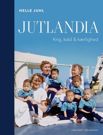 Helle Juhl: Jutlandia : krig, kald & kærlighed