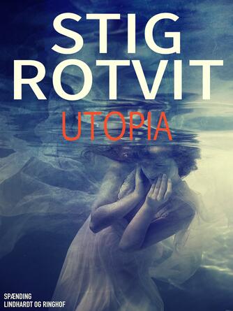 Stig Rotvit: Utopia