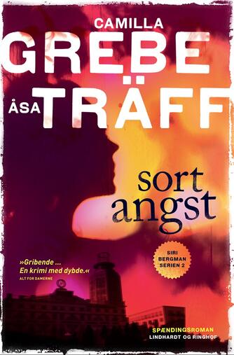 Camilla Grebe, Åsa Träff: Sort angst : spændingsroman