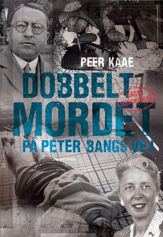 Peer Kaae: Dobbeltmordet på Peter Bangs Vej : sagen genoptaget (Sagen genoptaget)