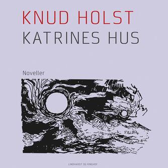Knud Holst (f. 1936): Katrines hus og andre historier fra landliv (Ved Fjord Trier Hansen)