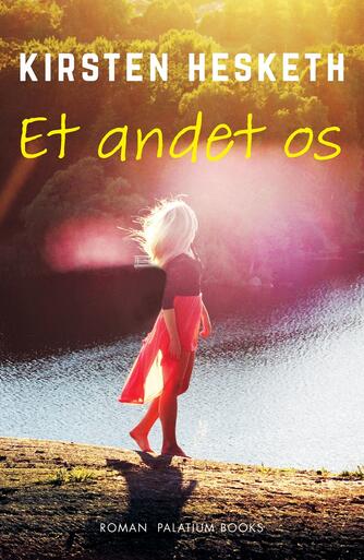 Kirsten Hesketh: Et andet os : roman