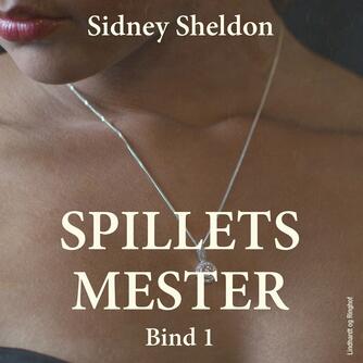 Sidney Sheldon: Spillets mester. Bind 1