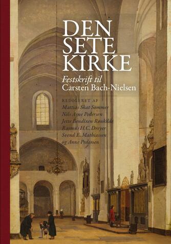 : Den sete kirke : festskrift til Carsten Bach-Nielsen