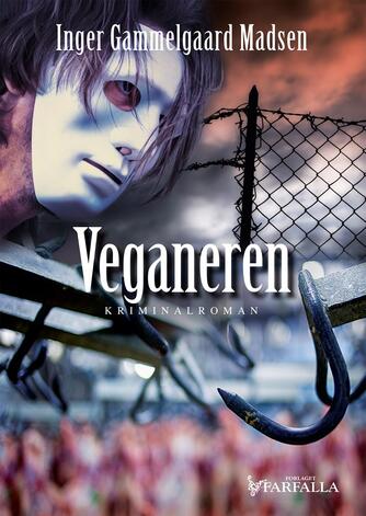 Inger Gammelgaard Madsen: Veganeren : kriminalroman