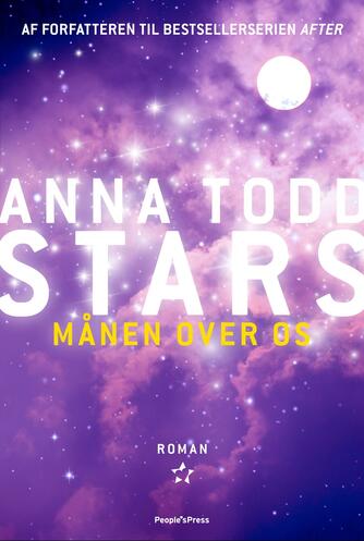 Anna Todd: Stars. Del 2, Månen over os : roman