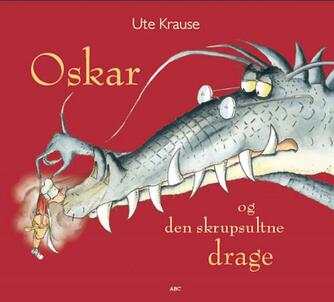 Ute Krause: Oskar og den skrupsultne drage
