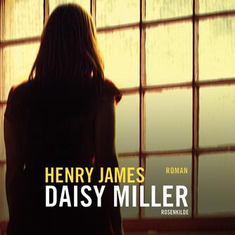Henry James: Daisy Miller