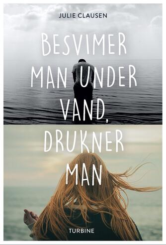 Julie Clausen (f. 1992): Besvimer man under vand, drukner man