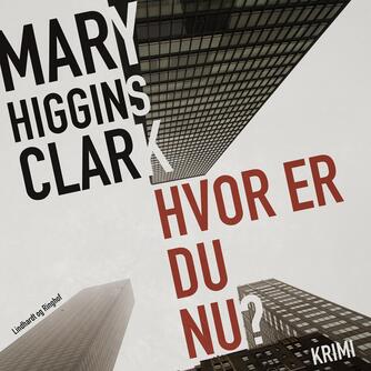 Mary Higgins Clark: Hvor er du nu?