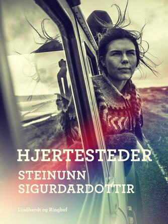 Steinunn Sigurðardóttir: Hjertesteder : roman