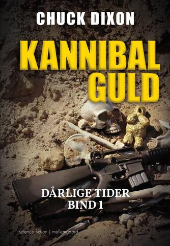 Chuck Dixon (f. 1954): Dårlige tider - kannibalguld