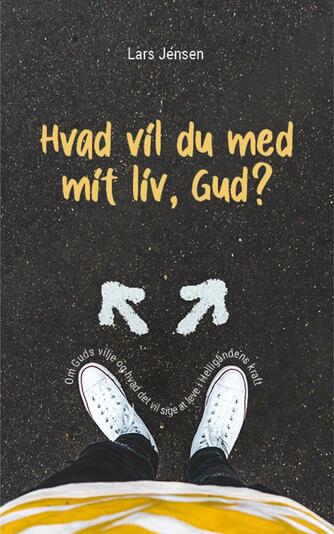 Lars Jensen (f. 1995): Hvad vil du med mit liv, Gud?