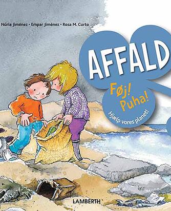 Núria Jiménez, Empar Jiménez, Rosa Maria Curto: Affald : føj! Puha!