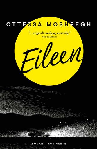 Ottessa Moshfegh: Eileen : roman