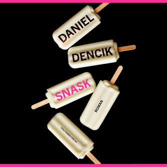 Daniel Dencik: Snask