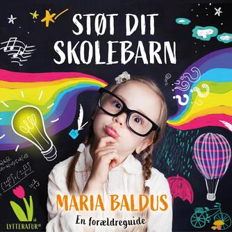 Maria Baldus: Støt dit skolebarn : en forældreguide