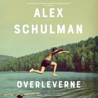 Alex Schulman: Overleverne
