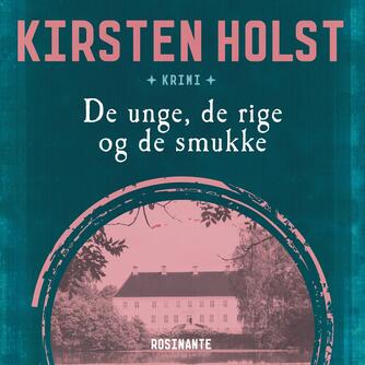 Kirsten Holst (f. 1936): De unge, de rige og de smukke