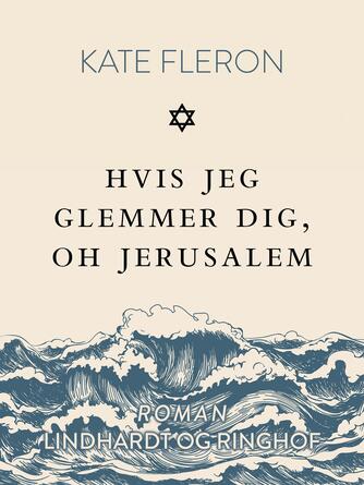 Kate Fleron: Hvis jeg glemmer dig, oh Jerusalem -