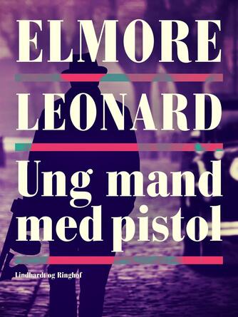 Elmore Leonard: Ung mand med pistol