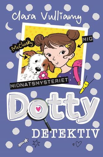 Clara Vulliamy: Dotty detektiv - midnatsmysteriet