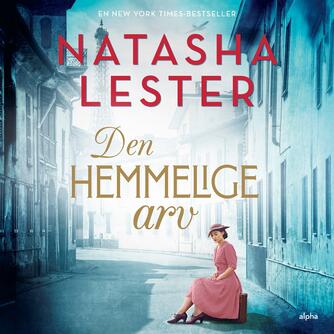 Natasha Lester: Den hemmelige arv