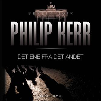 Philip Kerr: Det ene fra det andet