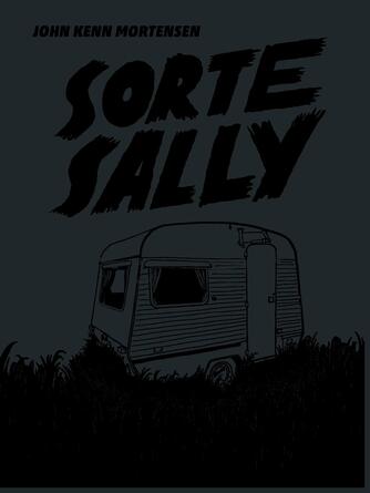 John Kenn Mortensen: Sorte Sally