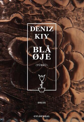 Deniz Kiy: Blå øje (türkü) : digte