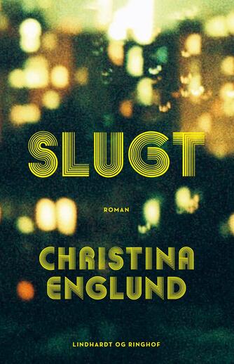 Christina Englund: Slugt : roman