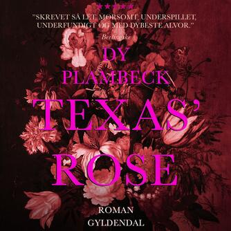 Dy Plambeck: Texas' rose (Ved Dy Plambeck)