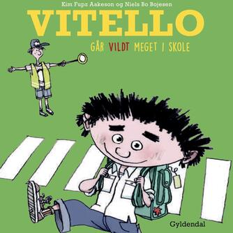 Kim Fupz Aakeson: Vitello går vildt meget i skole