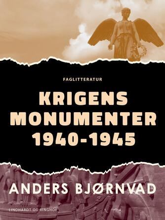 Anders Bjørnvad: Krigens monumenter : 1940-1945