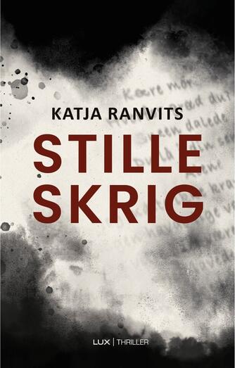 Katja Ranvits: Stille skrig : roman