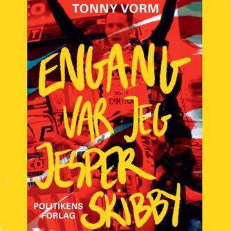 Tonny Vorm: Engang var jeg Jesper Skibby