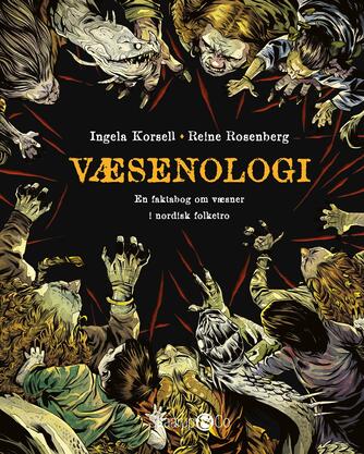 Ingela Korsell: Væsenologi : en faktabog om væsner i nordisk folketro