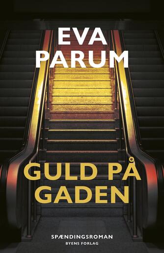 Eva Parum: Guld på gaden : spændingsroman