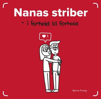 Nana Low (f. 1991): Nanas striber : i forhold til forhold